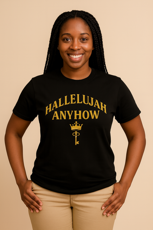 Hallelujah Anyhow shirt